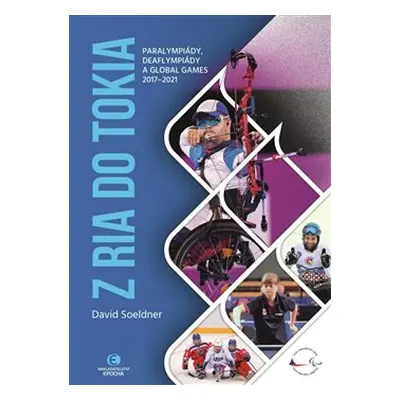 Z Ria do Tokia - Paralympiády, deaflympiády a Global Games 2017-2021 - David Soeldner