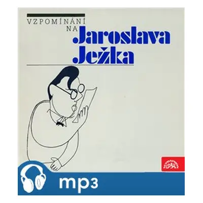 Vzpomínání na Jaroslava Ježka - Ljuba Hermanová, Karel Vacek, Jan Werich, Miloš Nedbal, Jiří Vos