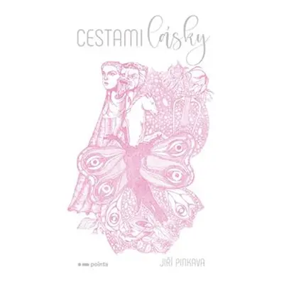 Cestami lásky - Jiří Pinkava