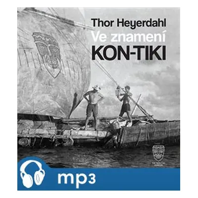 Ve znamení Kon-tiki, mp3 - Thor Heyerdahl