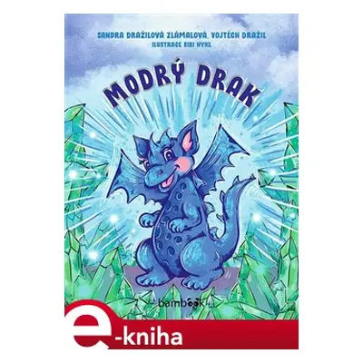 Modrý drak - Sandra Dražilová-Zlámalová, Vojtěch Dražil