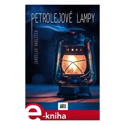 Petrolejové lampy - Jaroslav Havlíček