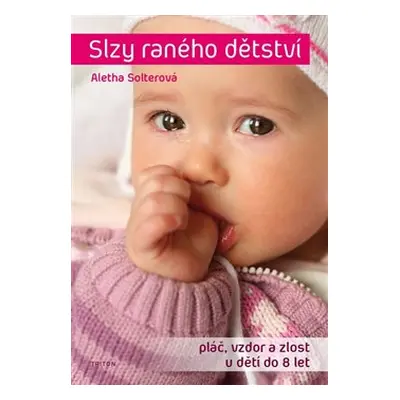 Slzy raného dětství - Aletha J. Solter