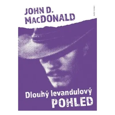 Dlouhý levandulový pohled - John D. MacDonald