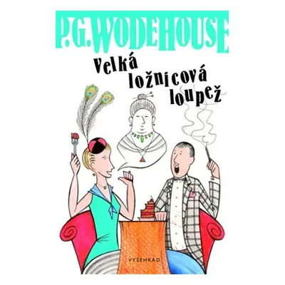 Velká ložnicová loupež - Wodehouse Pelham Grenville