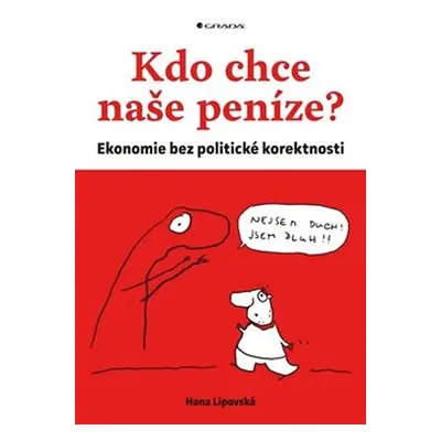 Kdo chce naše peníze? - Hana Lipovská