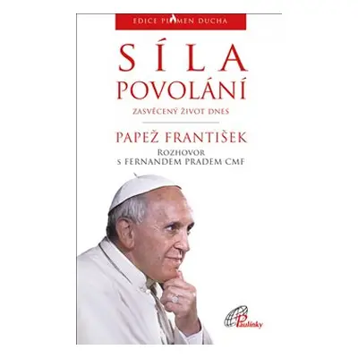 Síla povolání - zasvěcený život dnes - Papež František