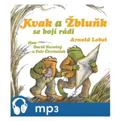 Kvak a Žbluňk se bojí rádi, mp3 - Arnold Lobel