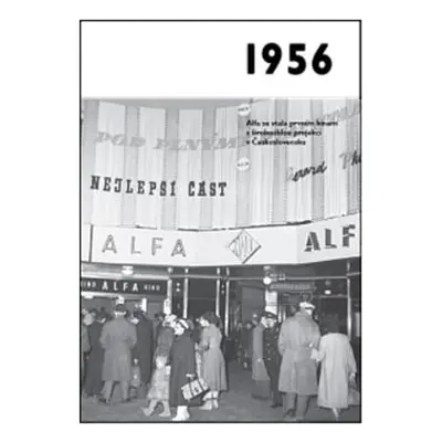 1956 – Jaké to tenkrát bylo aneb Co se stalo v roce, kdy jste se narodili