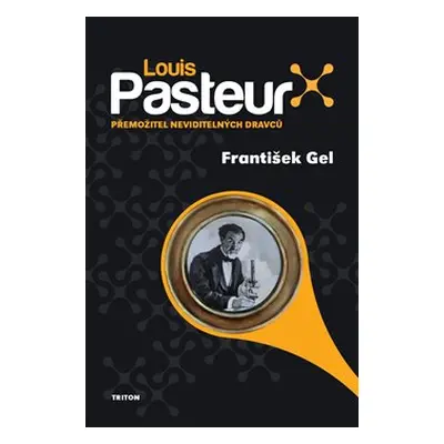 Louis Pasteur - František Gel