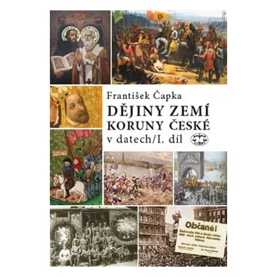 Dějiny zemí Koruny české v datech 1.díl - František Čapka