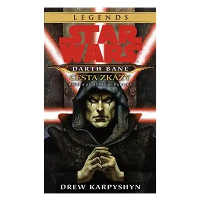 Star Wars - Darth Bane 1. Cesta zkázy - Drew Karpyshyn