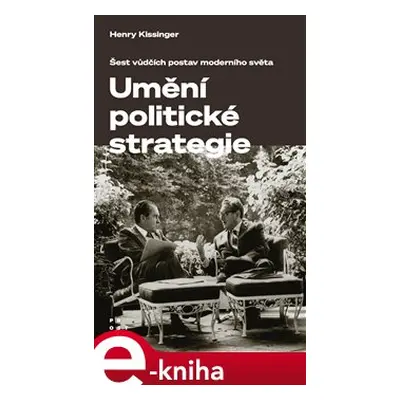 Umění politické strategie - Henry Kissinger