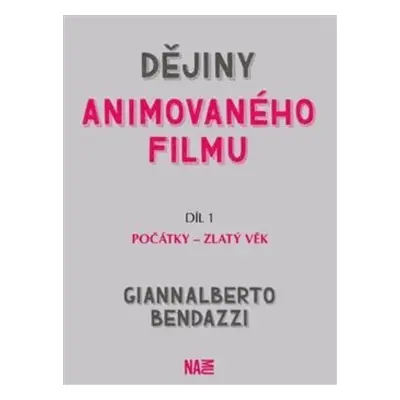 Dějiny animovaného filmu, Díl 1. Počátky – zlatý věk - Giannalberto Bendazzi