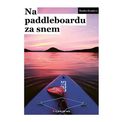 Na paddleboardu za snem - Monika Klemšová