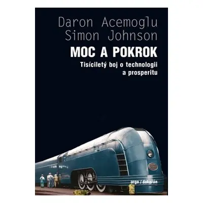 Moc a pokrok - Daron Acemoglu, Simon Johnson