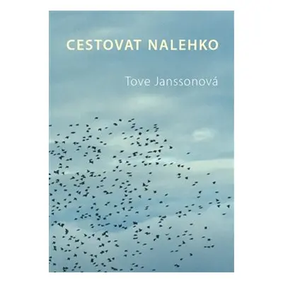 Cestovat nalehko - Tove Janssonová