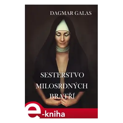 Sesterstvo Milosrdných bratří - Dagmar Galas