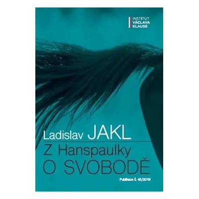 Z Hanspaulky o svobodě - Ladislav Jakl