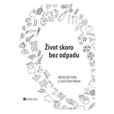 Život skoro bez odpadu - Michaela Gajdošová, Helena Škrdlíková, Jana Karasová