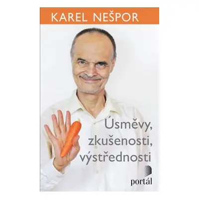 Úsměvy, zkušenosti, výstřednosti - Karel Nešpor