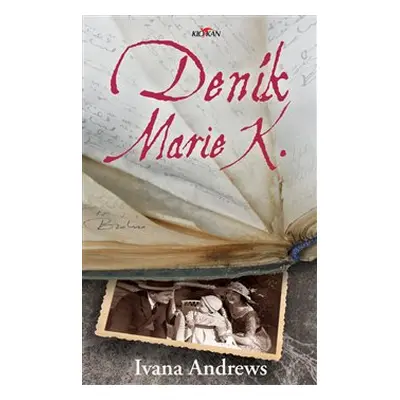 Deník Marie K. - Ivana Andrews