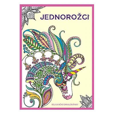 Jednorožci - relaxační omalovánky - kolektiv