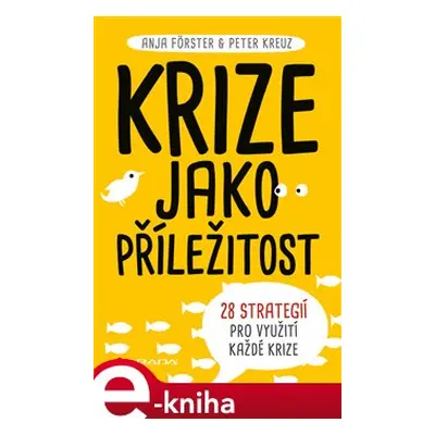 Krize jako příležitost - Peter Kreuz, Anja Förster