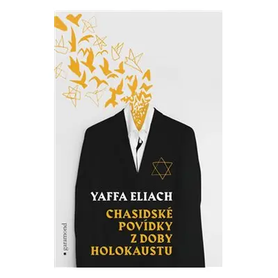 Chasidské povídky z doby holokaustu - Yaffa Eliach