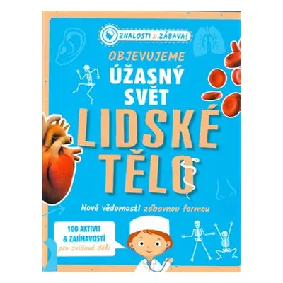 Objevujeme úžasný svět - Lidské tělo - Renate Hagenouw