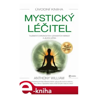 Mystický léčitel - Anthony William