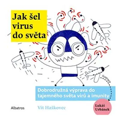 Jak šel virus do světa - Vít Haškovec