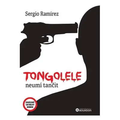 Tongolele neumí tančit - Sergio Ramírez