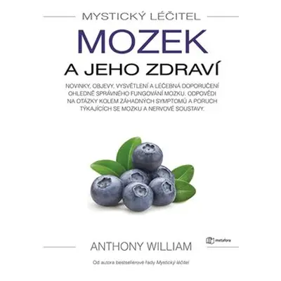 Mystický léčitel: Mozek a jeho zdraví - Anthony William