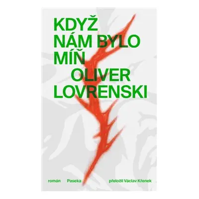 Když nám bylo míň - Oliver Lovrenski