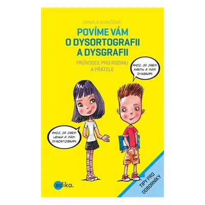 Povíme vám o dysortografii a dysgrafii - Jarmila Burešová