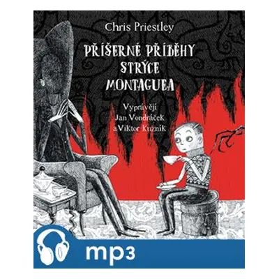 Příšerné příběhy strýce Montaguea, mp3 - Chris Priestley