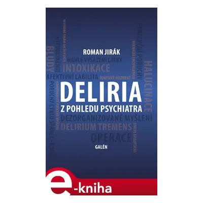 Deliria z pohledu psychiatra - Roman Jirák