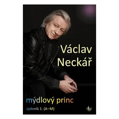 Mýdlový princ I - Václav Neckář