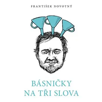 Básničky na tři slova - František Novotný