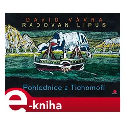 Pohlednice z Tichomoří - Radovan Lipus, David Vávra