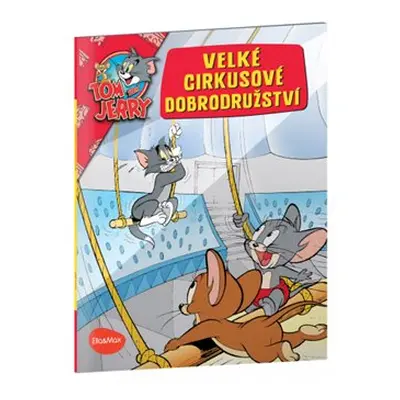 Velké cirkusové dobrodružství - Tom a Jerry v obrázkovém příběhu - Kevin Bricklin