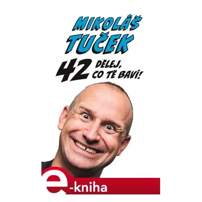 42: Dělej co tě baví ! - Mikoláš Tuček