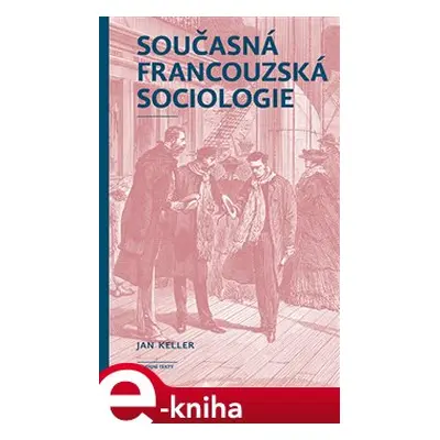 Současná francouzská sociologie - Jan Keller