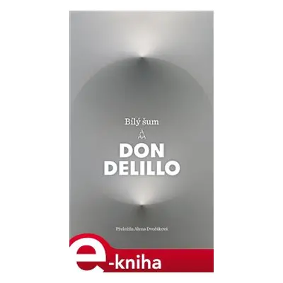 Bílý šum - Don DeLillo