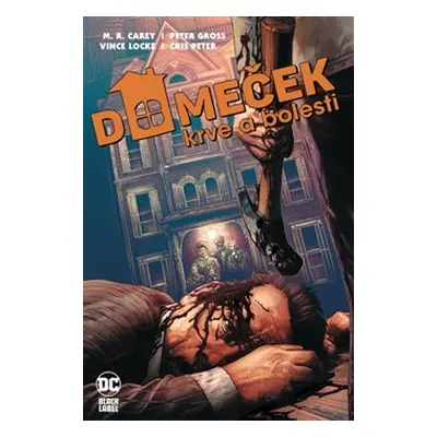 Domeček krve a bolesti (Black Label) - Mike Carey