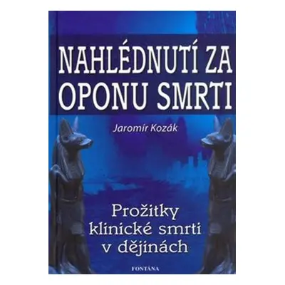 Nahlédnutí za oponu smrti - Jaromír Kozák