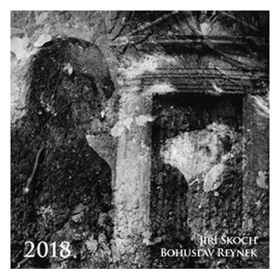 Kalendář 2018 - Bohuslav Reynek + Jiří Škoch /nástěnný/ - Jiří Škoch, Bohuslav Reynek