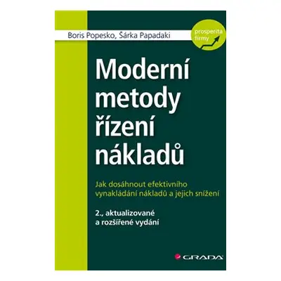 Moderní metody řízení nákladů - Boris Popesko, Šárka Papadaki