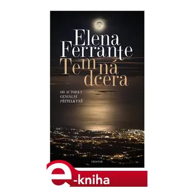 Temná dcera - Elena Ferrante